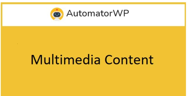AutomatorWP – Multimedia Content