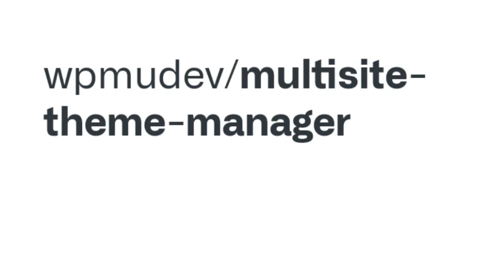 Multisite Theme Manager