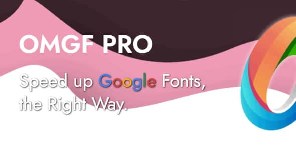 OMGF PRO – Speed up Google Fonts, the Right Way