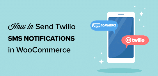 WooCommerce Twilio SMS Notifications