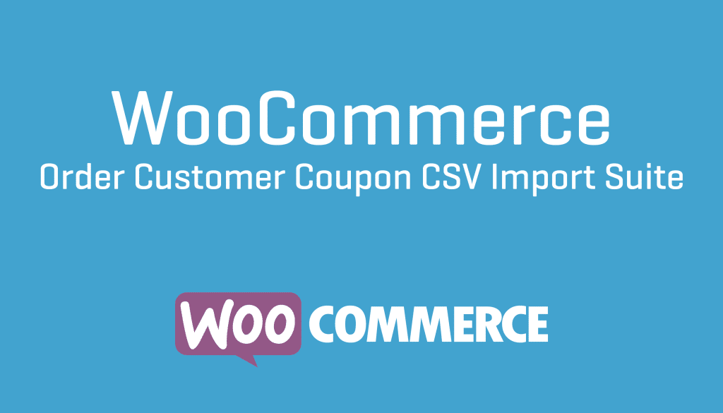 WooCommerce Customer Order Coupons CSV Import Suite