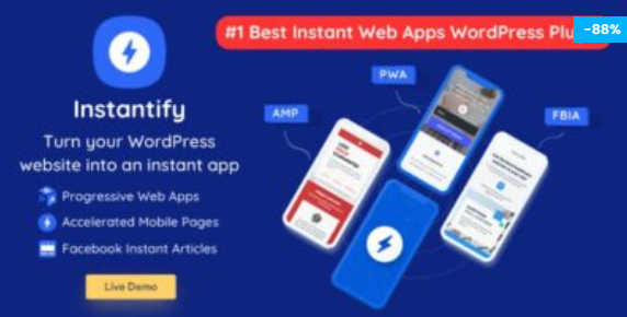 Instantify PWA, Google AMP And Facebook IA
